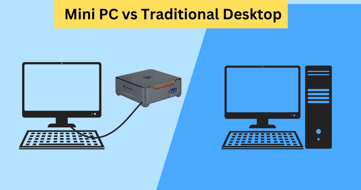 5 Reasons Why Mini PCs is Better than Desktop